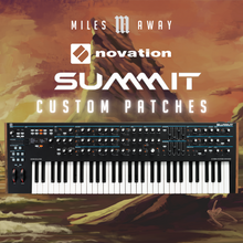 Load image into Gallery viewer, 128 Custom Patches for Novation Summit by Miles Away